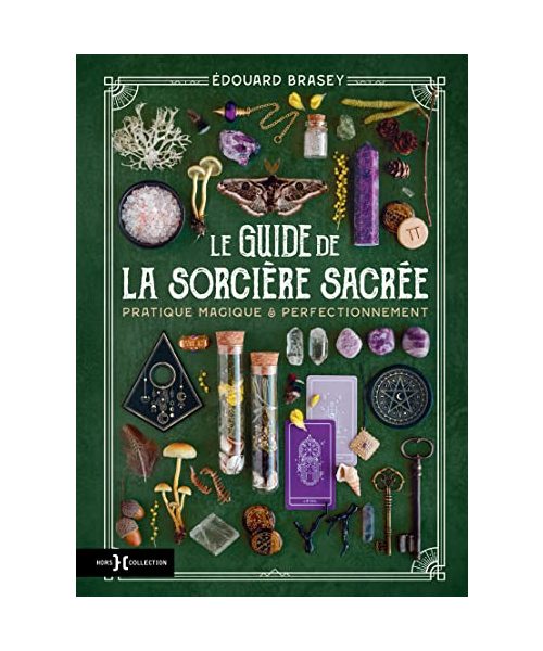 Le Guide de la sorcière sacrée: Pratique magique & Perfectionnement