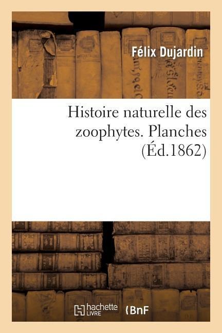 Histoire naturelle des zoophytes