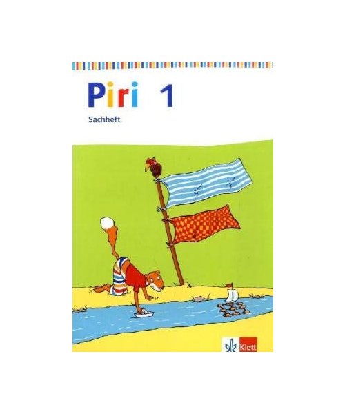 Piri Sachheft. Arbeitsheft 1. Schuljahr. Ausgabe für Bremen, Hamburg, Hessen, Niedersachsen, Nordrhein-Westfalen, Rheinland-Pfalz, Saarland, Schleswig-Holstein
