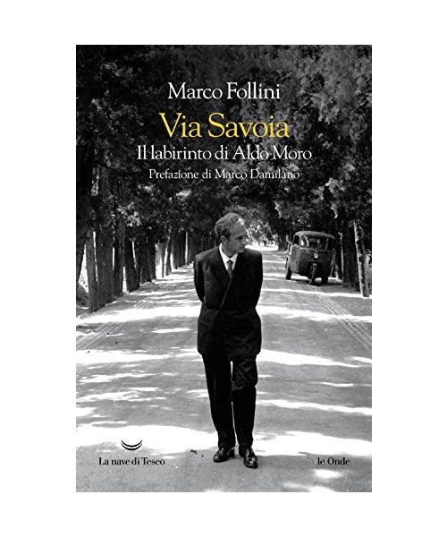 Via Savoia. Il labirinto di Aldo Moro