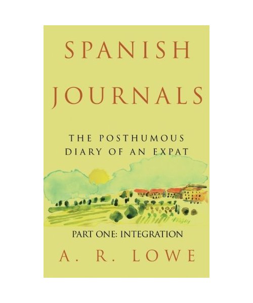 Spanish Journals - The Posthumous Diary of an Expat: Part One - Integration
