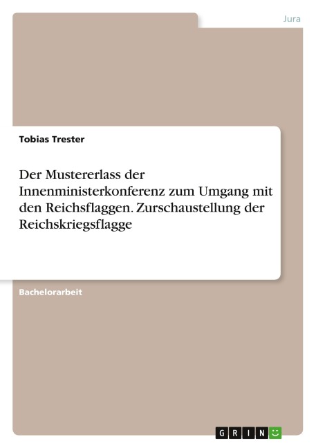 Der Mustererlass der Innenministerkonferenz zum Umgang mit den Reichsflaggen. Zurschaustellung der Reichskriegsflagge