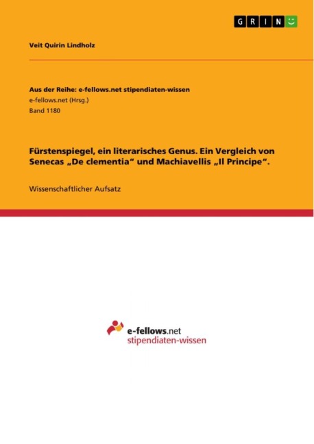Fürstenspiegel, ein literarisches Genus. Ein Vergleich von Senecas "De clementia" und Machiavellis "Il Principe".