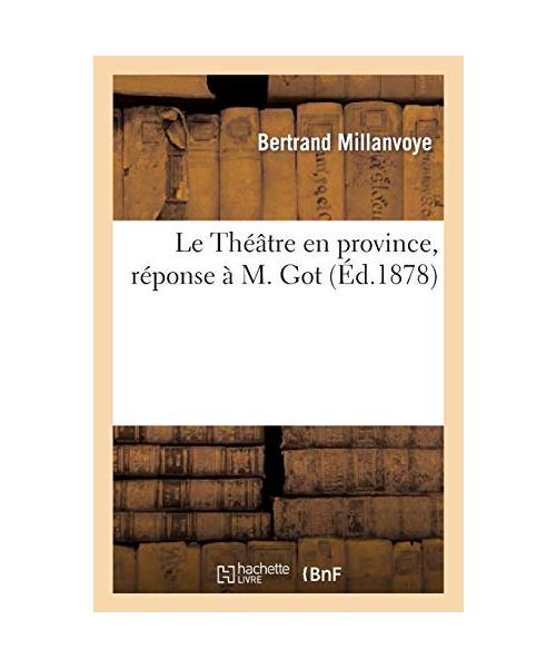 Le Théâtre en province, réponse à M. Got