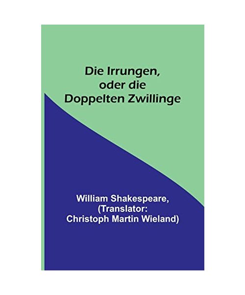 Die Irrungen, oder die Doppelten Zwillinge