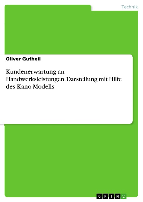 Kundenerwartung an Handwerksleistungen. Darstellung mit Hilfe des Kano-Modells