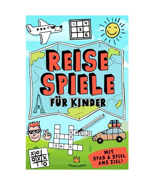 Reisespiele für Kinder: Mit Spaß und Spiel ans Ziel - Kreative Beschäftigung während der Autofahrt, im Flugzeug und im Zug (Reisespiele ab 8 Jahre, Band 1)