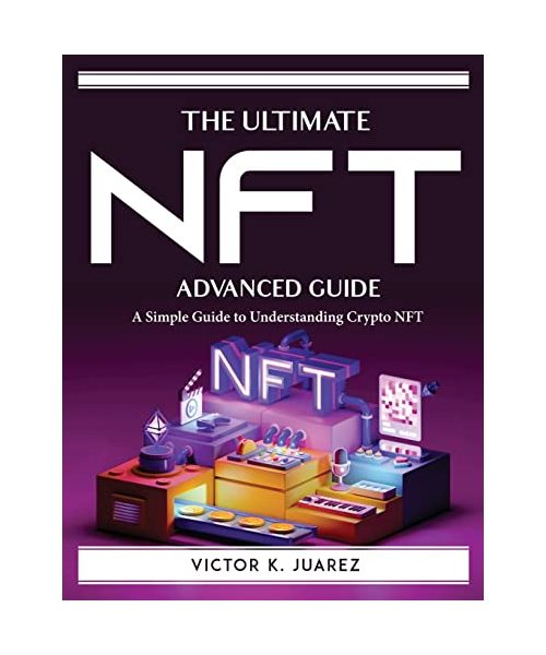 The Ultimate NFT Advanced Guide