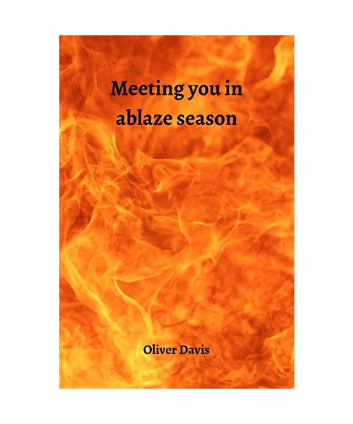 Meeting you in ablaze season