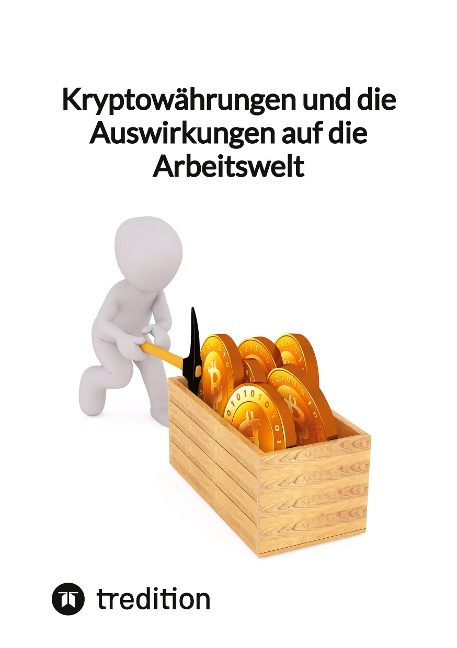 Kryptowährungen und die Auswirkungen auf die Arbeitswelt