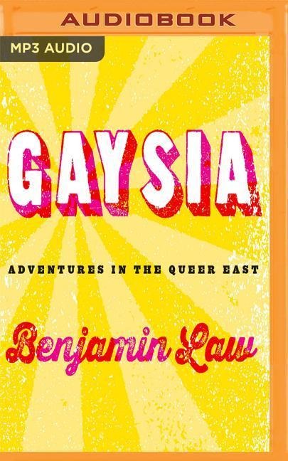 Gaysia: Adventures in the Queer East
