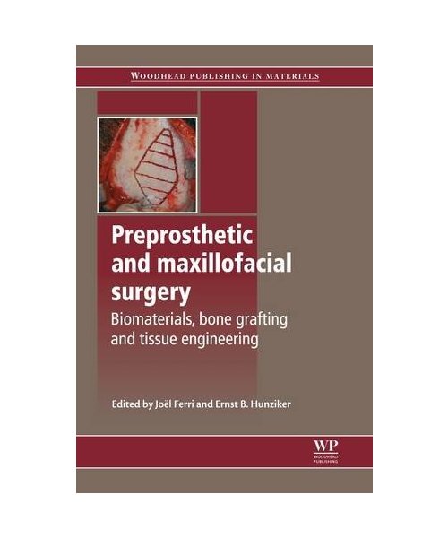 Preprosthetic and Maxillofacial Surgery: Biomaterials, Bone Grafting and Tissue Engineering