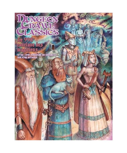 Dungeon Crawl Classics 22 : Le 998e conclave des magiciens (Niv6): Une aventure de niveau 6