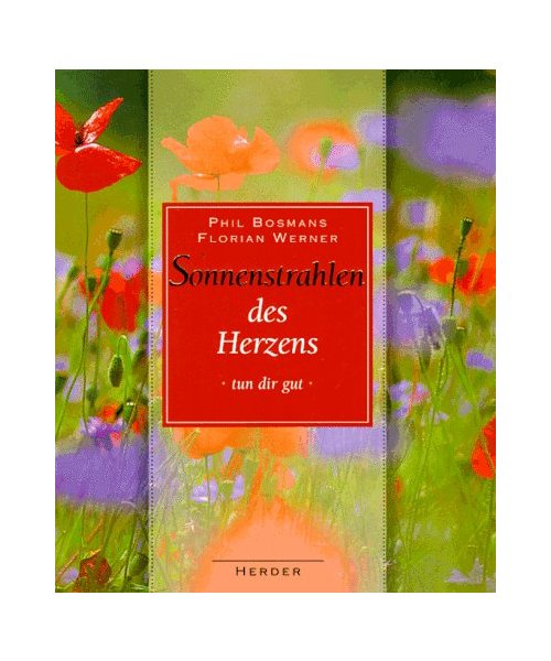 Sonnenstrahlen des Herzens tun Dir gut.