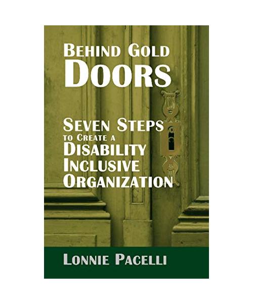 Behind Gold Doors-Seven Steps to Create a Disability Inclusive Organization (The Behind Gold Doors Series)