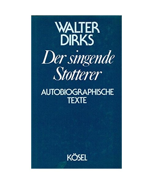 Der singende Stotterer. Autobiographische Texte