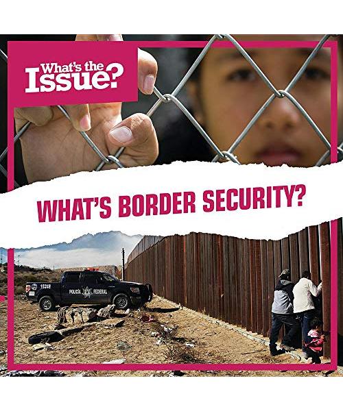 What's Border Security? (What's the Issue?)