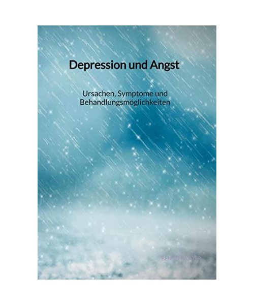 Depression und Angst - Ursachen, Symptome und Behandlungsmöglichkeiten