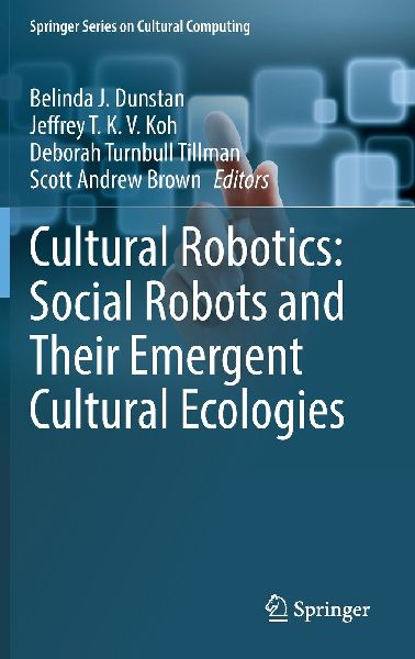 Cultural Robotics: Social Robots and Their Emergent Cultural Ecologies