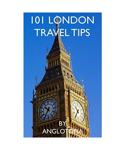 101 London Travel Tips - 2nd Edition
