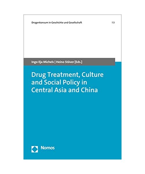 Drug Treatment, Culture and Social Policy in Central Asia and China