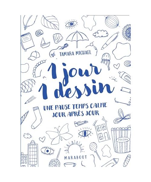 1 jour 1 dessin: a doodle a day keep the stress away