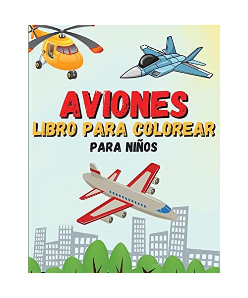 Aviones Libro para Colorear: Para Niños de 4 a 8 años - 50 Dibujos de la Aviación - Idea del Regalo
