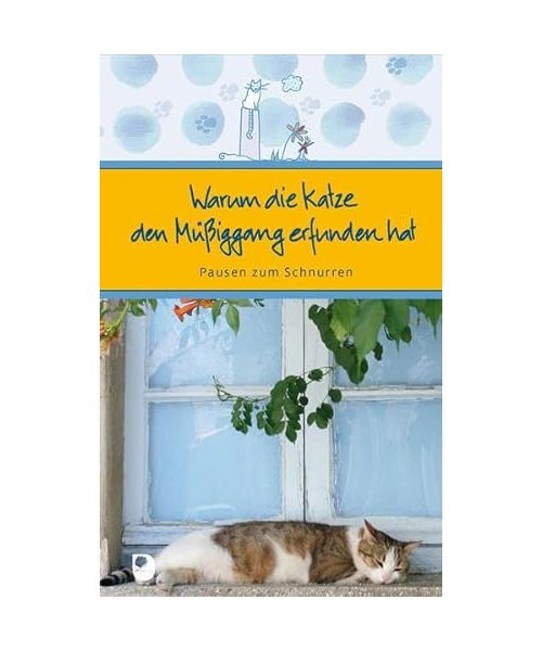 Warum die Katze den Müßiggang erfunden hat