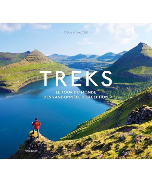 Treks, le tour du monde des randonnées d'exception