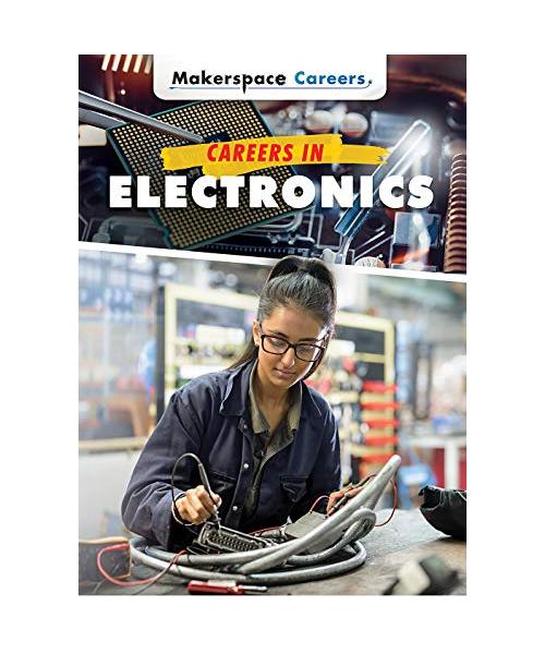 Careers in Electronics (Makerspace Careers)