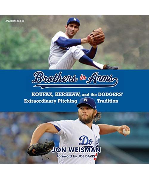 Brothers in Arms: Koufax, Kershaw, and the Dodgers' Extraordinary Pitching Tradition