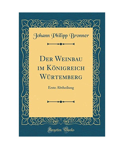 Der Weinbau im Königreich Würtemberg