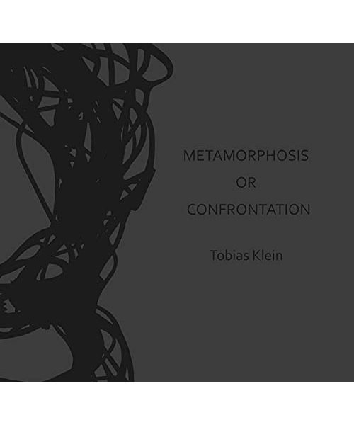 Metamorphosis or Confrontation: Tobias Klein