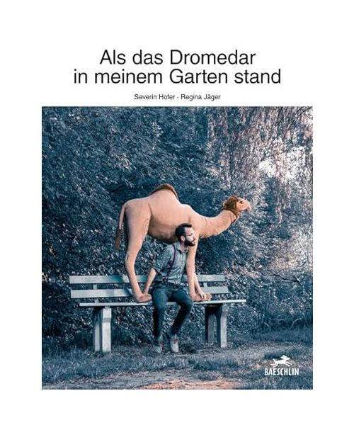 Als das Dromedar in meinem Garten stand