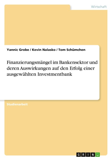 Finanzierungsmängel im Bankensektor und deren Auswirkungen auf den Erfolg einer ausgewählten Investmentbank