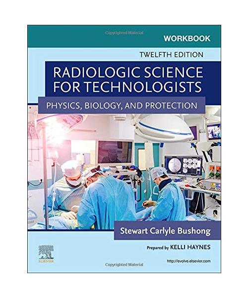 Workbook for Radiologic Science for Technologists