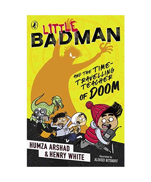 Little Badman and the Time-travelling Teacher of Doom