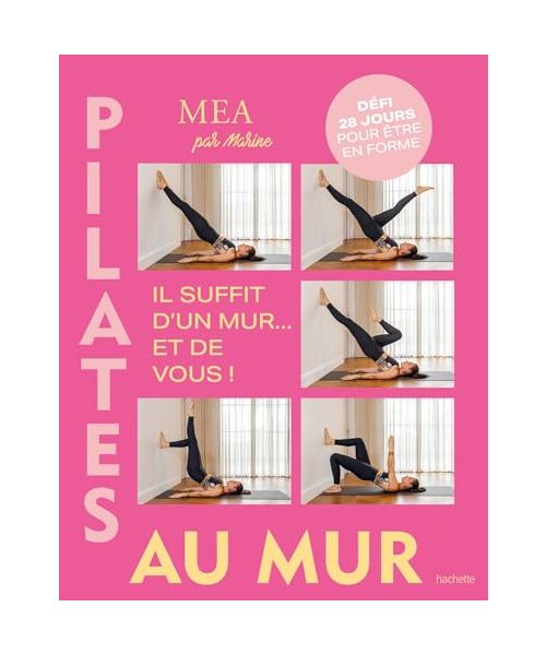 Pilates au mur: Il suffit d'un mur... et de vous !