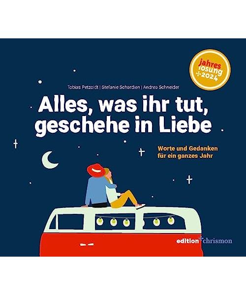 Alles, was ihr tut, geschehe in Liebe