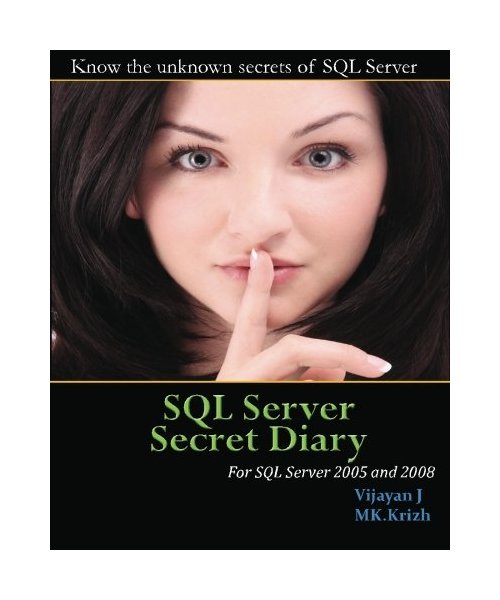 SQL Server Secret Diary: Know the Unknown Secrets of SQL Server