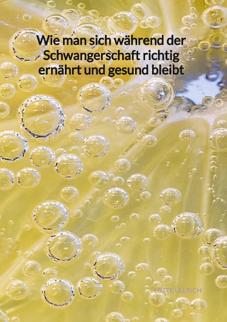 Wie man sich während der Schwangerschaft richtig ernährt und gesund bleibt