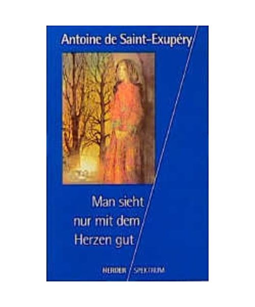Man sieht nur mit dem Herzen gut
