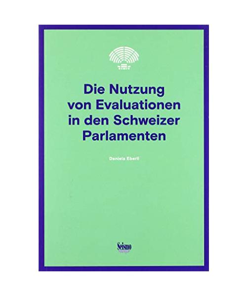 Die Nutzung von Evaluationen in den Schweizer Parlamenten