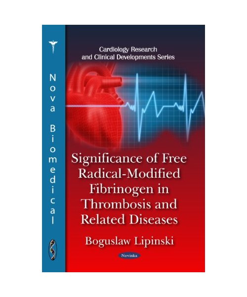 Significance of Free Radical-Modified Fibrinogen in Thrombosis & Related Diseases