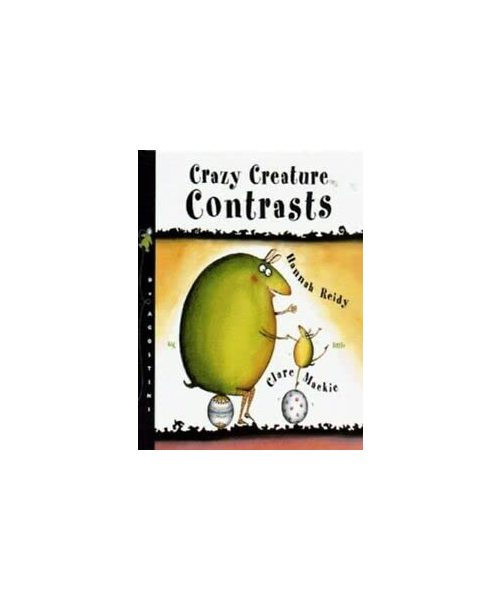Crazy Creature Contrasts (Crazy Creature Concepts S.)