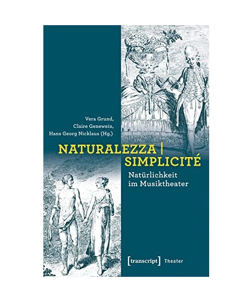 Naturalezza | Simplicité - Natürlichkeit im Musiktheater