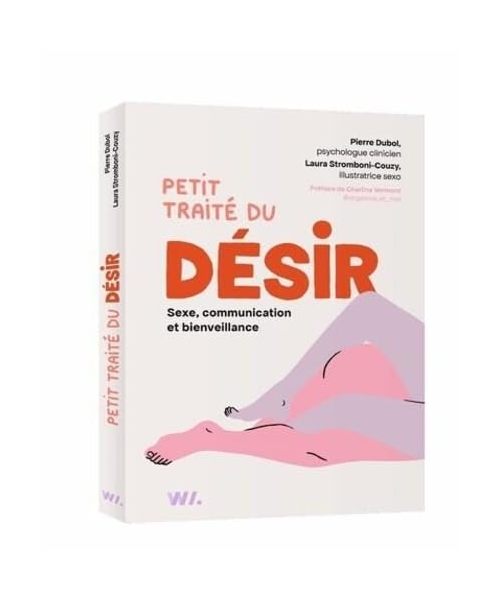 Petit traité du désir - Sexe, communication et bienveillance