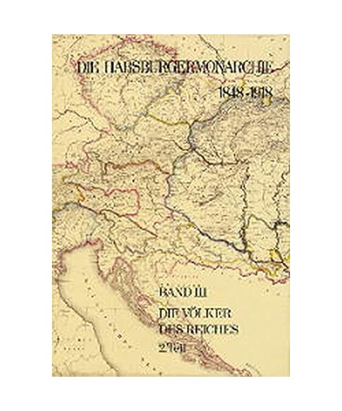 Die Habsburgermonarchie 1848-1918 Band III/2: Die Völker des Reiches 2. Teilband