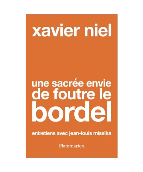 Une sacrée envie de foutre le bordel: Entretiens avec Jean-Louis Missika