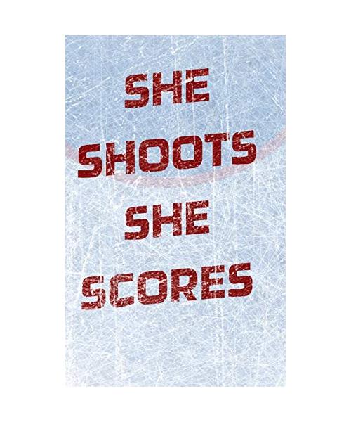 Girls Hockey Notebook - She Shoots She Scores